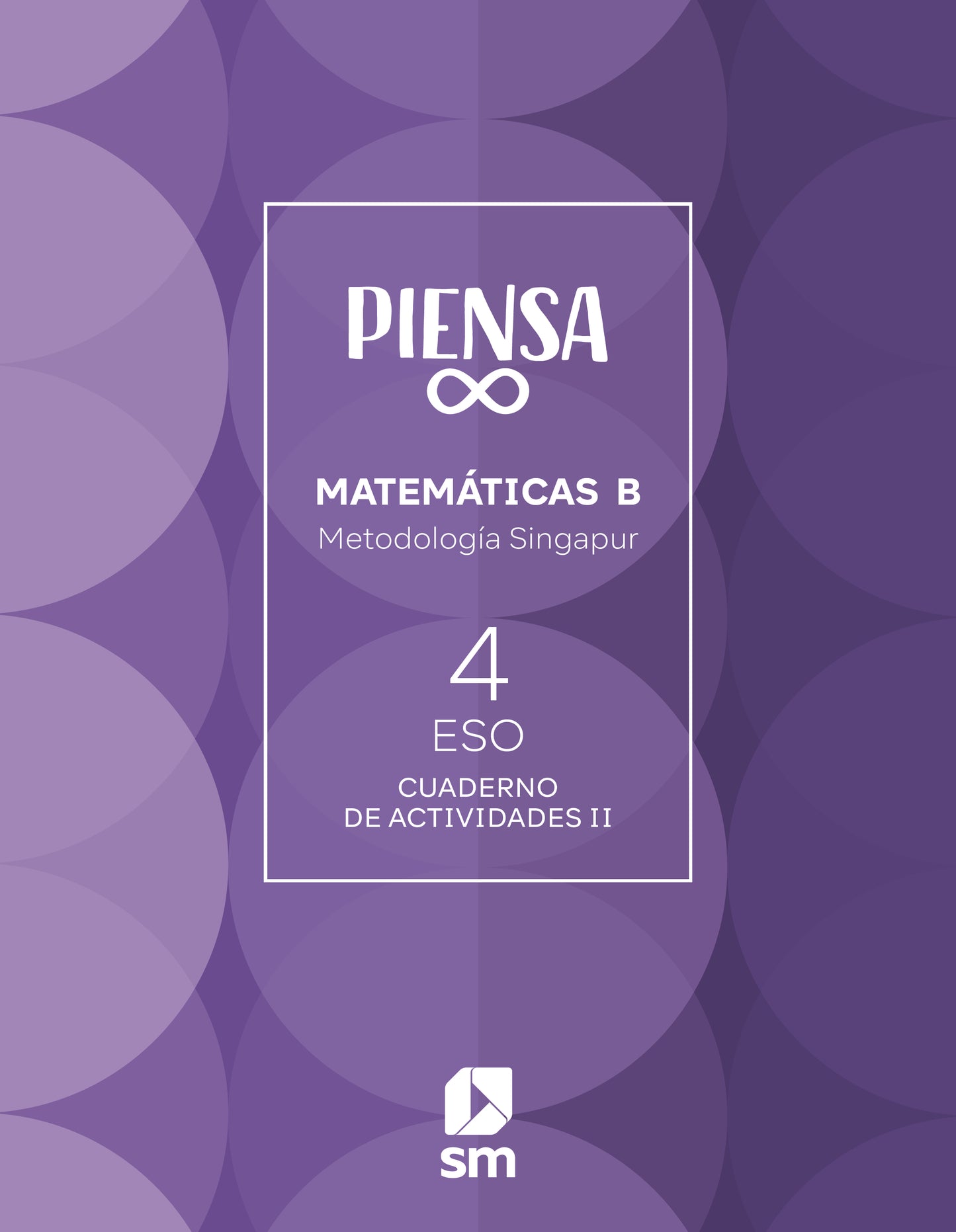 Cuaderno. Piensa Infinito. Metodología Singapur. 4 Secundaria