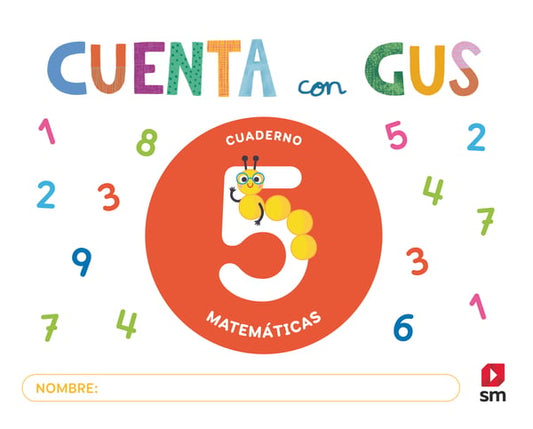 Cuaderno de Matemáticas 5. Cuenta con Gus