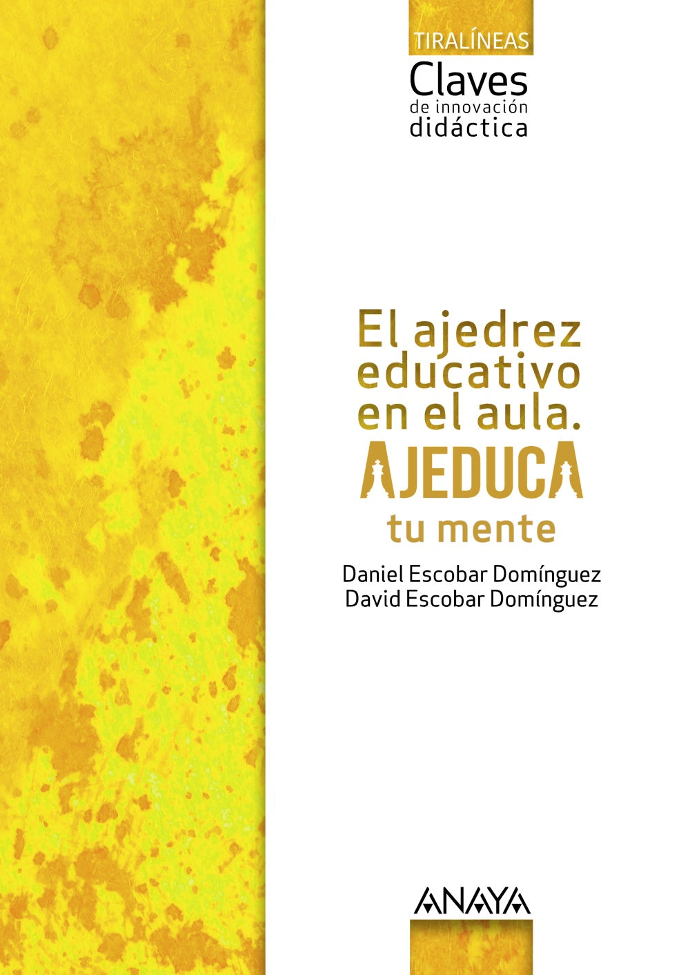 El ajedrez educativo en el aula. AJEDUCA tu mente.