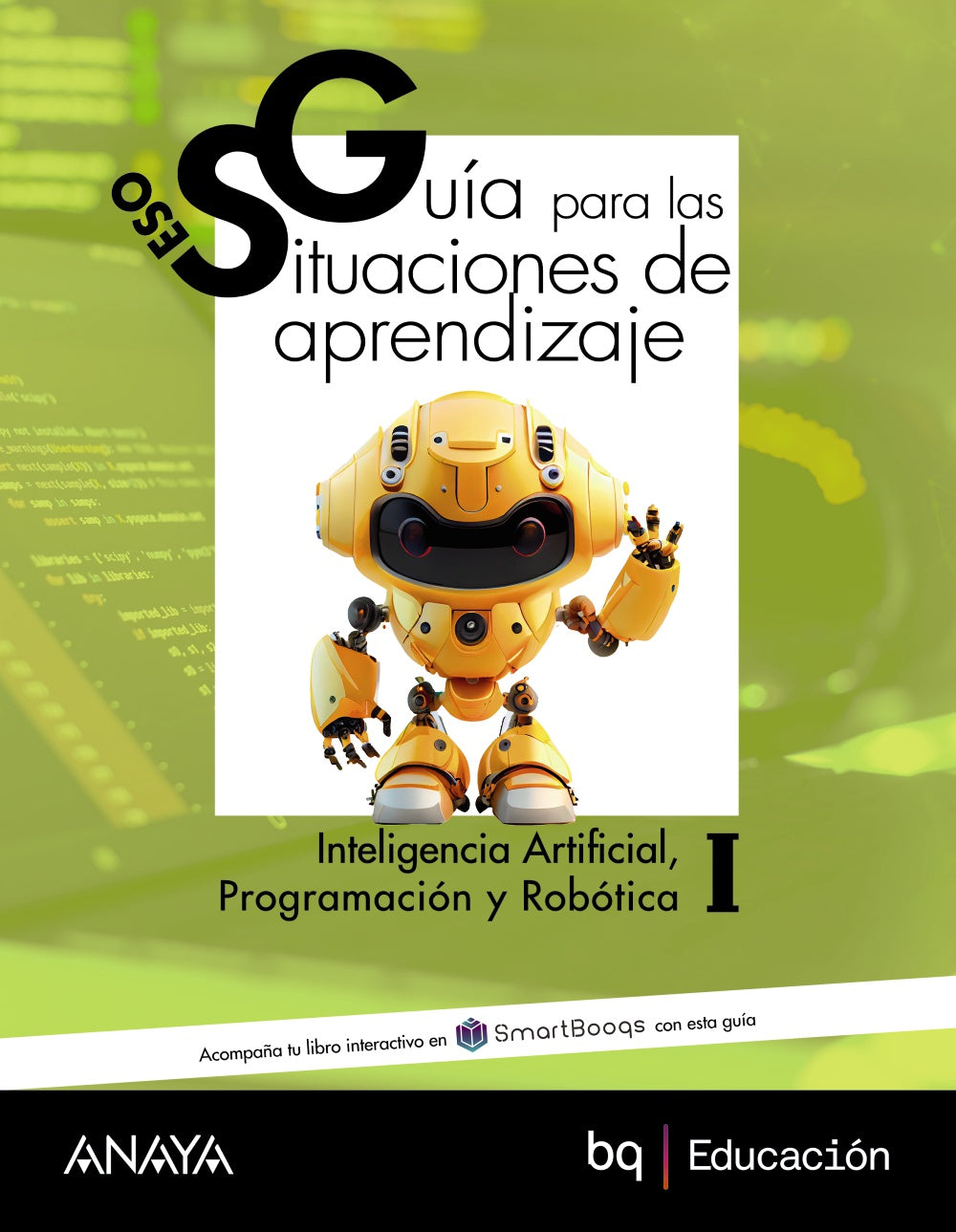 Inteligencia Artificial, Programación y Robótica I. Guía de situaciones de aprendizaje