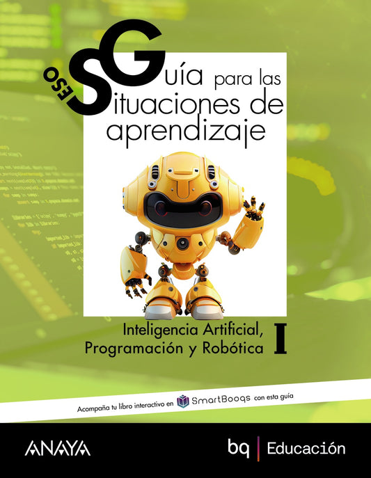 Inteligencia Artificial, Programación y Robótica I. Guía de situaciones de aprendizaje