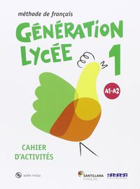 GENERATION LYCEE A1/A2 1º BACHILLERATO CAHIER +CD