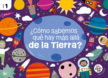 Proyecto: Al punto. ¿Cómo sabemos qué hay más allá de la Tierra? Nivel 1