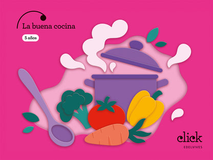 Proyecto: Click. La buena cocina - 5 años