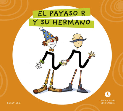 Letra a Letra Letrilandia - El payaso R y su hermano - Basado en el método de Aurora Usero Alijarde