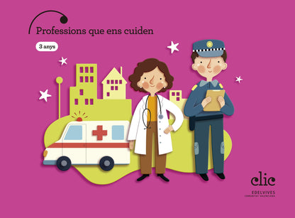 Projecte Clic - 3 anys : Professions que ens cuiden