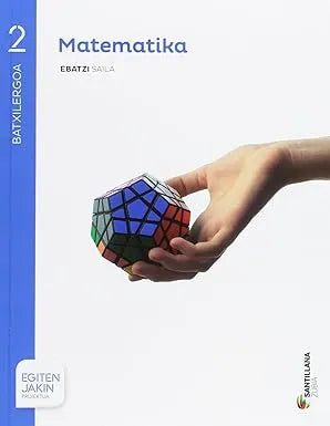 MATEMATIKA EBATZI SAILA 2 BTX EGITEN JAKIN (9788491084945)