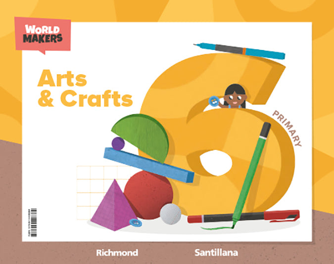 ARTS & CRAFTS 6 PRIMARY WORLD MAKERS