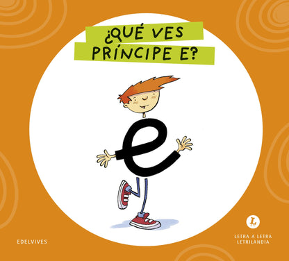 Letra a Letra Letrilandia - ¿Qué ves, príncipe E? - Basado en el método de Aurora Usero Alijarde