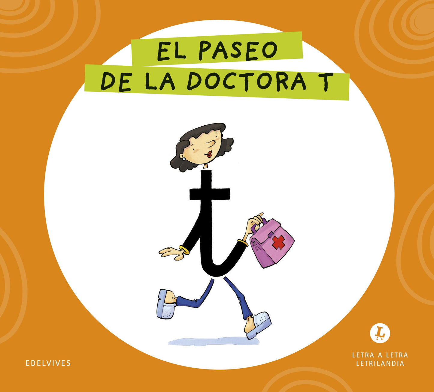 Letra a Letra Letrilandia - El paseo de la doctora T - Basado en el método de Aurora Usero Alijarde