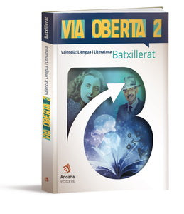 Via Oberta. Valencià. Segon de batxillerat - Valencià, Llengua i Literatura. 2n Batxillerat