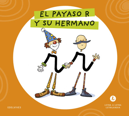 Letra a Letra Letrilandia - El payaso R y su hermano - Basado en el método de Aurora Usero Alijarde