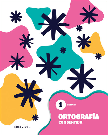 Ortografía con sentido 1 - Primaria
