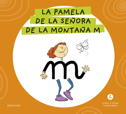 Letra a Letra Letrilandia - La pamela de la señora de la montaña M - Basado en el método de Aurora Usero Alijarde