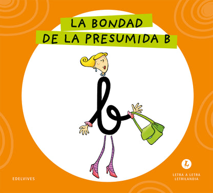 Letra a Letra Letrilandia - La bondad de la presumida B - Basado en el método de Aurora Usero Alijarde