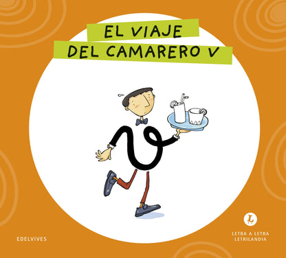 Letra a Letra Letrilandia - El viaje del camarero V - Basado en el método de Aurora Usero Alijarde