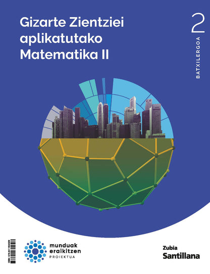 MATEMATICAS APLICADAS A LAS CIENCIAS SOCIALES II 2BCH CONSTRUYENDO MUNDOS ZUBIA