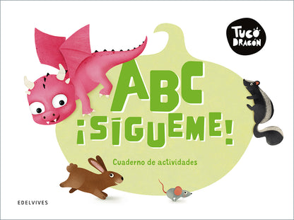 Tuco Dragón - ABC ¡sígueme!. Cuaderno de actividades