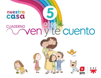 Religión Católica. 5 años. Nuestra casa. Ven y te cuento.