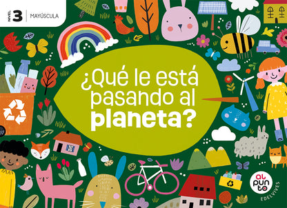 Proyecto: Al punto. ¿Qué le está pasando al planeta? Nivel 3 [versión mayúscula]