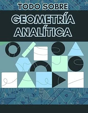 TODO SOBRE GEOMETRÍA ANALÍTICA -MATEMÁTICAS