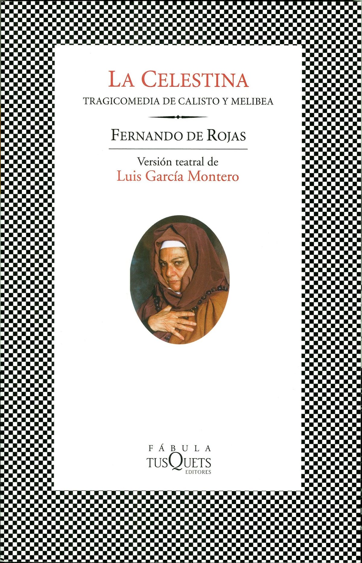 La Celestina - Tragicomedia de Calisto y Melibea. Versión teatral de Luis García Montero