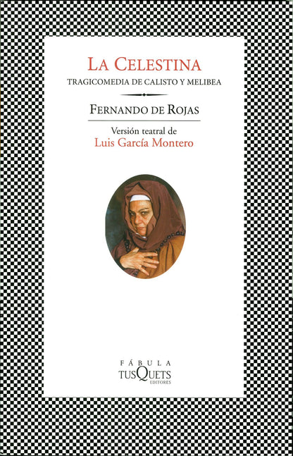 La Celestina - Tragicomedia de Calisto y Melibea. Versión teatral de Luis García Montero